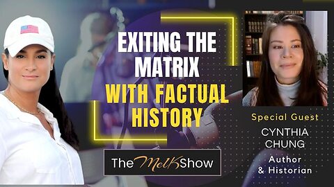 Mel K & Author Cynthia Chung | Exiting the Matrix With Factual History | 2-7-23