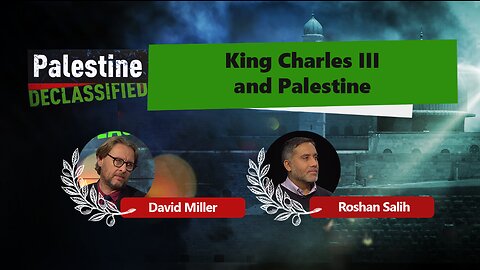 Episode 36: King Charles III and Zionism