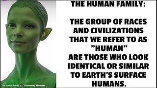 THE HUMAN FAMILY: THE GROUP OF RACES AND CIVILIZATIONS THAT WE REFER TO AS "HUMAN" ARE THOSE WHO LO