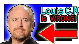 Louis C.K. is Wrong