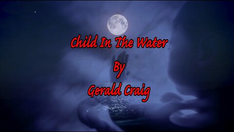 Child In The Water (Music Video)