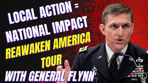 General Flynn: Local Action = National Impact!!!