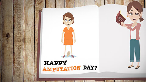 Abortion Distortion #72 - Happy Amputation Day?!