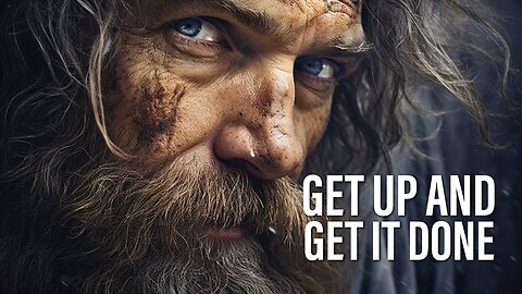 GET UP AND GET IT DONE - Motivational Video