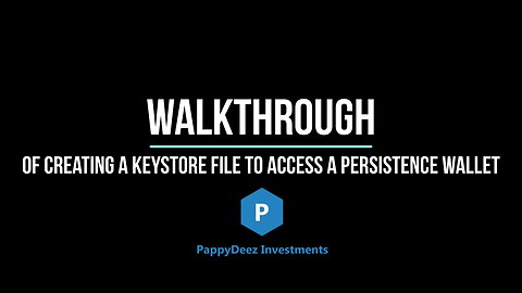 Walkthrough of Creating a Keystore File to Access a Persistence Web Wallet