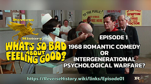 EPISODE 1 : What's So Bad About Feeling Good? : 1968 Romantic Comedy or Intergenerational Psychological Warfare?