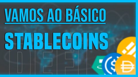 Vamos ao básico. Stable Coins - DeFi. #3