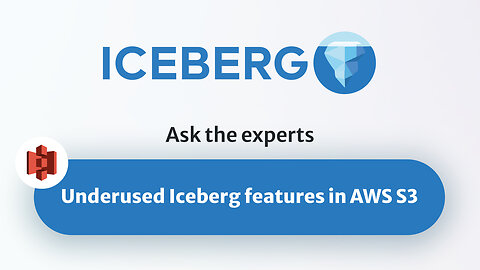 Underused Iceberg Features In AWS S3