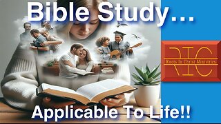 2418 (5/5/24) 18 - Bible Study Fundamentals; Context Is Everything