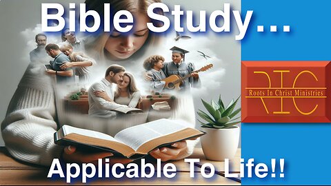 2418 (5/5/24) 18 - Bible Study Fundamentals; Context Is Everything