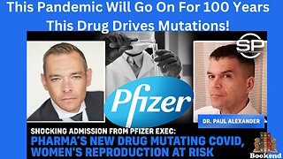 Dr. Paul Alexander: Pharma’s New Drug Mutating Covid, Women's Reproduction At Risk