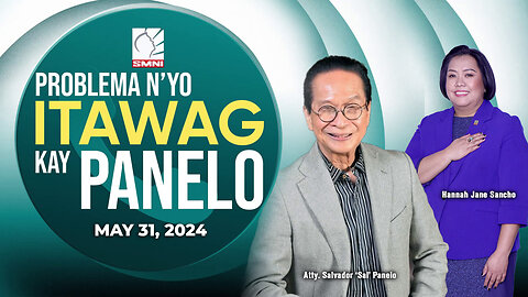 REPLAY | Problema N'yo, Itawag Kay Panelo | May 31, 2024