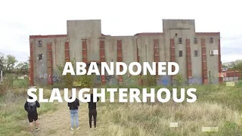 Exploring Abandoned Slaughterhouse