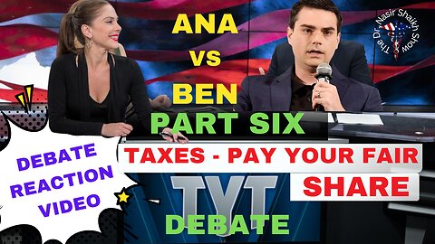 My REACTION VIDEO to Debate Ana Kasparian The Young Turks vs Ben Shapiro The Daily wire - PART Six