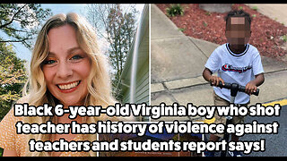 Black 6-year-old Virginia boy who shot Abby Zwerner choked another teacher & belt whipped a child