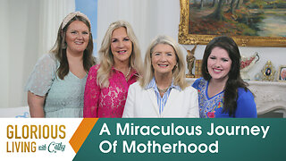 Glorious Living with Cathy: A Miraculous Journey Of Motherhood