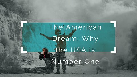 The American Dream: Why the USA is Number One