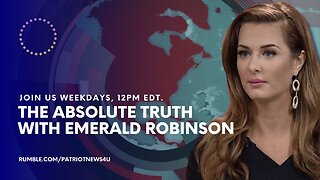 REPLAY: The Absolute Truth with Emerald Robinson, Weekdays 12PM EST