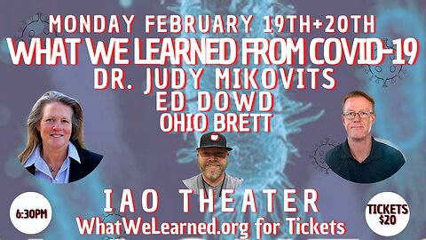 What We Learned from Covid-19 with Ohio Brett, Ed Dowd and Judy Mikovits.
