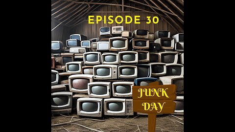 Junk Day - Episode 30