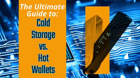 The Ultimate Guide to Cold Storage vs. Hot Wallets