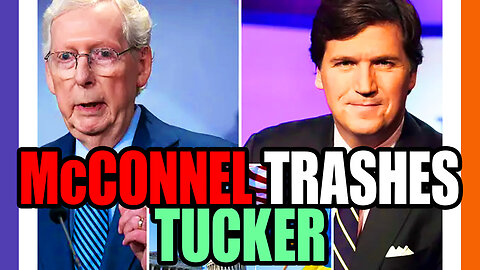 McConnell Blames Tucker For Anti-Ukraine Sentiments