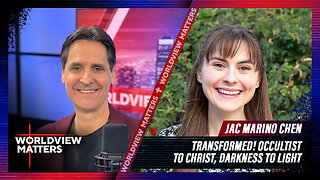 Jac Marino Chen: Transformed! Occultist To Christ, Darkness To Light | Worldview Matters