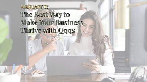 The Best Way to Make Your Business Thrive with Qqqs