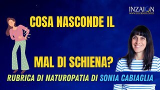 COSA NASCONDE IL MAL DI SCHIENA? RUBRICA DI NATUROPATIA - Sonia Cabiaglia