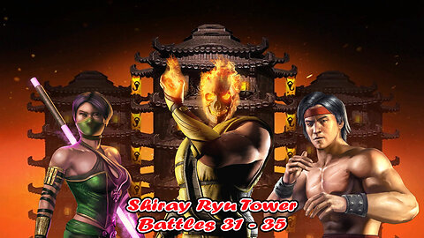 Shirai Ryu Tower Battles 31 - 35 [ Mortal Kombat ]