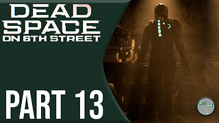 Dead Space Remake on 6th Street Part 13