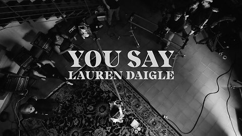 You Say — Lauren Daigle