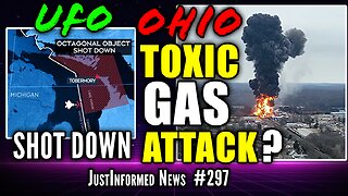 How Is The Ohio Toxic Gas [ATTACK] Connected To UFOs Shot Down In Michigan? | JustInformed News #297