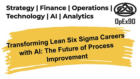 Transforming Lean Six Sigma Careers with AI: The Future of Process Improvement