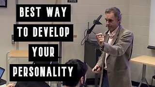 The Best Way to Develop your Personality | Jordan Peterson