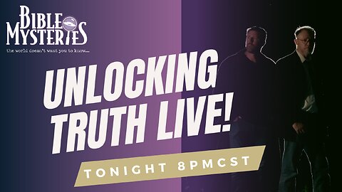 Unlocking Truth Live 7/25