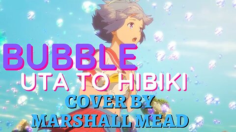 bubble: UTA to HIBIKI cover | Marshall Mead