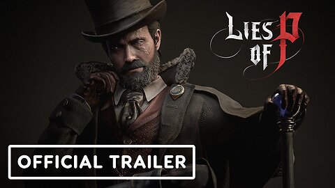 Lies of P - Official Gameplay Trailer | IGN Fan Fest 2023