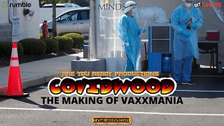 COVIDWOOD THE MAKING OF VAXXMANIA