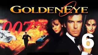 Goldeneye - Episode 6 - Finale (No Commentary)