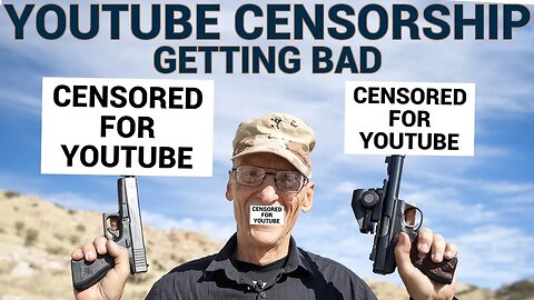 YouTube Gun Channel Censorship is Getting Bad