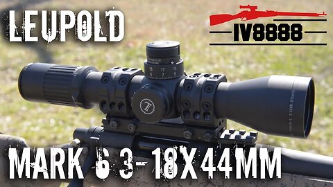 Leupold Mark 6 3-18x44mm Overview & Long Range Shooting