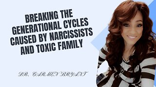 Breaking the generational cycle caused by narcissist and toxic family