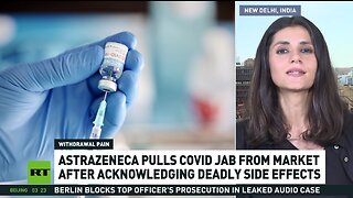 AstraZeneca pulls COVID jab from market after acknowledging deadly side effects