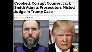 TEXT ARTICLE - CROOKED, CORRUPT COUNSEL JACK SMITH ADMITS PROSECUTORS MISLED JUDGE IN TRUMP CASE