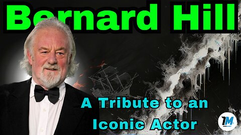 Remembering Bernard Hill: A Tribute to an Iconic Actor