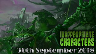 Inappropriate Characters Classic - Sep 30, 2018 - VTTs