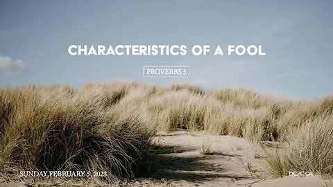 Characteristics of a Fool | February 5 2023 | Pastor Anita