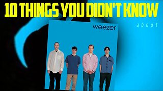 10 THINGS YOU DIDN'T KNOW | WEEZER'S BLUE ALBUM