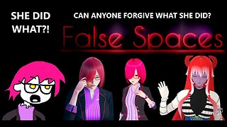 False Spaces - We Now Know Who Killed Our Family, Now The Question is Why? And Something I Missed
